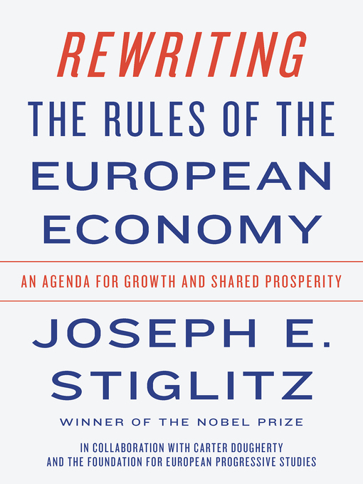 Title details for Rewriting the Rules of the European Economy by Joseph E. Stiglitz - Wait list